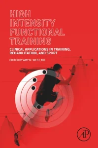 High Intensity Functional Training: Clinical Applications in Training, Rehabilitation, and Sport 1st Edition