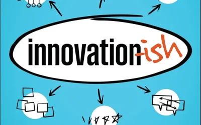 Innovation-ish: How Anyone can Create Breakthrough Solutions to Real Problems in the Real World 1st Edition