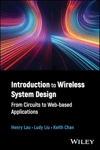 Introduction to Wireless System Design: From Circuits to Web-based Applications 1st Edition