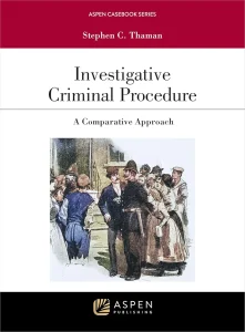 Investigative Criminal Procedure: A Comparative Approach (Aspen Casebook Series) 1st Edition