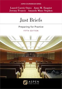 Just Briefs: Preparing for Practice (Aspen Coursebook Series