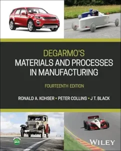 DeGarmo’s Materials and Processes in Manufacturing, 14th Edition