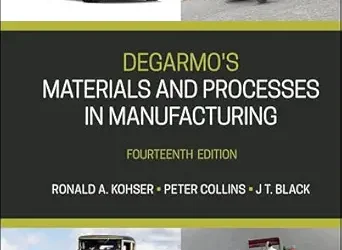 DeGarmo’s Materials and Processes in Manufacturing, 14th Edition
