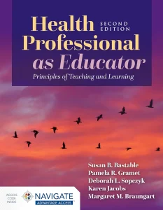 Health Professional as Educator: Principles of Teaching and Learning: 2nd Edition