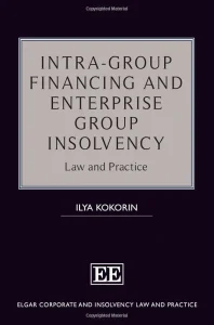 Intra-Group Financing and Enterprise Group Insolvency: Law and Practice (Elgar Corporate and Insolvency Law and Practice series)