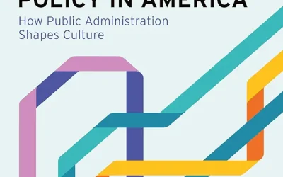 Invisible Cultural Policy in America: How Public Administration Shapes Culture