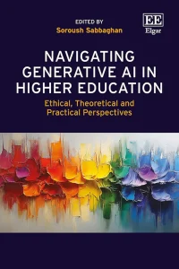 Navigating Generative AI in Higher Education: Ethical, Theoretical and Practical Perspectives