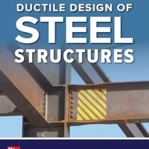 Ductile Design of Steel Structures, Third Edition