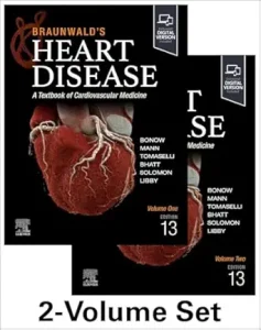 Braunwald’s Heart Disease, 2 Vol Set: A Textbook of Cardiovascular Medicine, 13th Edition