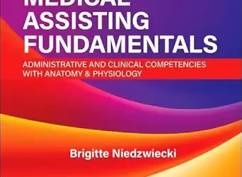 Kinn’s Medical Assisting Fundamentals: Administrative and Clinical Competencies with Anatomy & Physiology, 3rd Edition