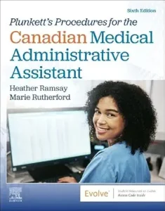 Plunkett’s Procedures for the Canadian Medical Administrative Assistant, 6th Edition