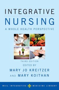 Integrative Nursing: A Whole Health Perspective (Weil Integrative Medicine Library) 3rd Edition