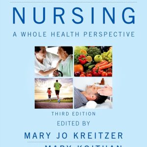 Integrative Nursing: A Whole Health Perspective (Weil Integrative Medicine Library) 3rd Edition