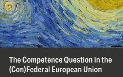The Competence Question in the (Con)Federal European Union (Oxford Studies in European Law) 1st Edition