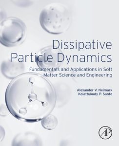Dissipative Particle Dynamics: Fundamentals and Applications in Soft Matter Science and Engineering 1st Edition