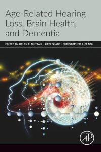 Age-Related Hearing Loss, Brain Health, and Dementia 1st Edition