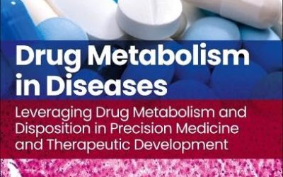 Drug Metabolism in Diseases: Leveraging Drug Metabolism and Disposition in Precision Medicine and Therapeutic Development 2nd Edition