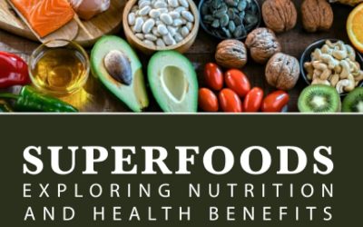 Superfoods: Exploring Nutrition and Health Benefits 1st Edition
