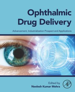 Ophthalmic Drug Delivery: Advancement, Industrialization Prospect and Applications 1st Edition