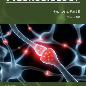 Hypnosis: Part B: Part B (Volume 185) (International Review of Neurobiology, Volume 185) 1st Edition