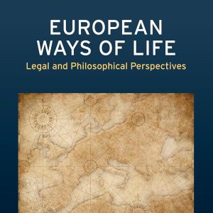 European Ways of Life: Legal and Philosophical Perspectives