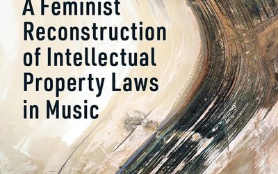 A Feminist Reconstruction of Intellectual Property Laws in Music
