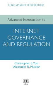 Advanced Introduction to Internet Governance and Regulation (Elgar Advanced Introductions series)