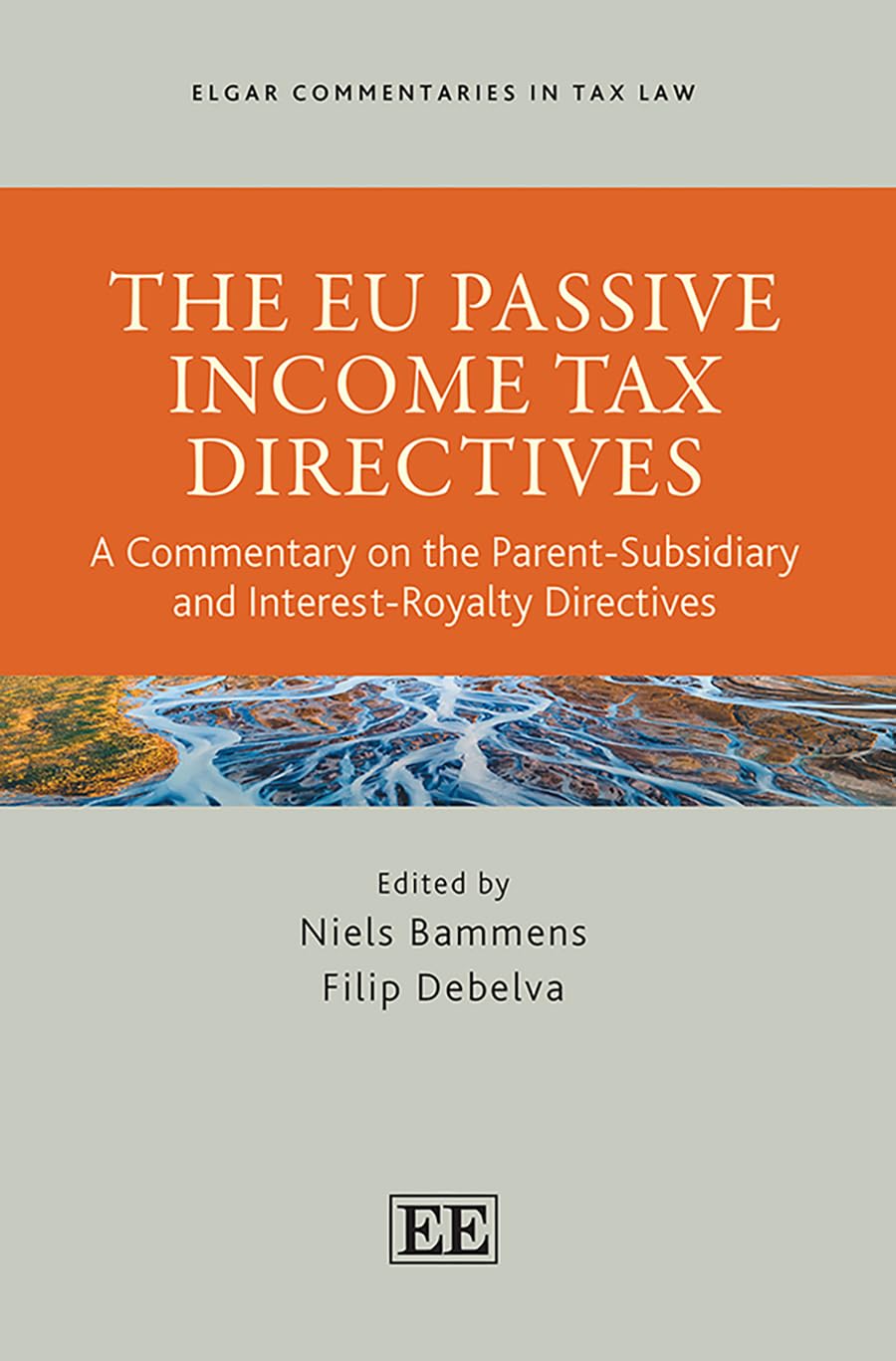 9781035334285 The EU Passive Income Tax Directives: A Commentary on the Parent-Subsidiary and Interest-Royalty Directives (Elgar Commentaries in Tax Law series)