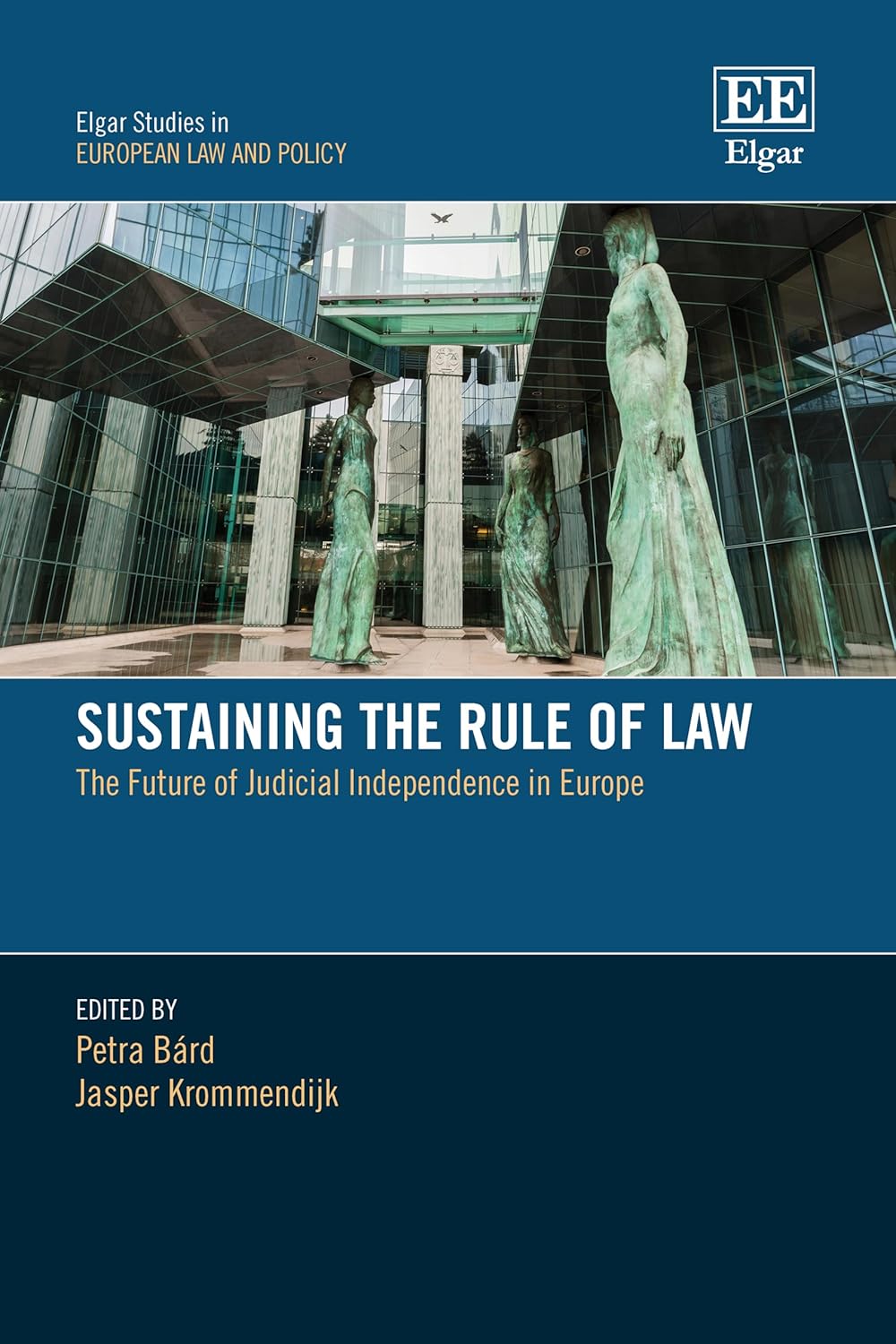 9781035345465 Sustaining the Rule of Law: The Future of Judicial Independence in Europe (Elgar Studies in European Law and Policy)