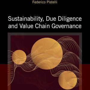 Sustainability, Due Diligence and Value Chain Governance (Private Regulation series)