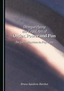 Demystifying the Legal Art of Order, Power and Fun: An Introduction to Pop Law