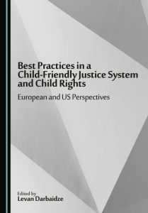 Best Practices in a Child-Friendly Justice System and Child Rights
European and US Perspectives
1st Edition