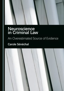 Neuroscience in Criminal Law
An Overestimated Source of Evidence 1st Edition