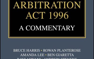 The Arbitration Act 1996: A Commentary 6th Edition