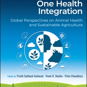 One Health Integration Global Perspectives on Animal Health and Sustainable Agriculture 1st Edition