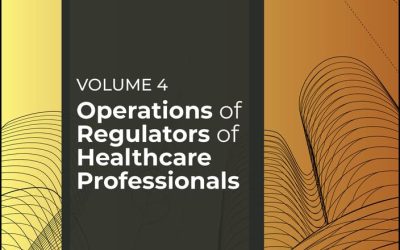 Operations of Regulators of Healthcare Professionals, Volume 4 (Principles and Processes for Regulating Healthcare Professionals) 1st Edition