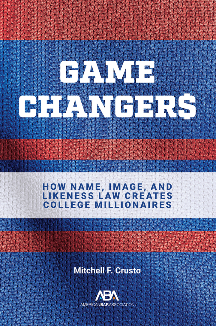 1620835-GameChangers-CVR.indd Game Changers How Name, Image, and Likeness Law Creates College Millionaires