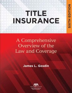 Title Insurance
A Comprehensive Overview of the Law and Coverage, Sixth Edition