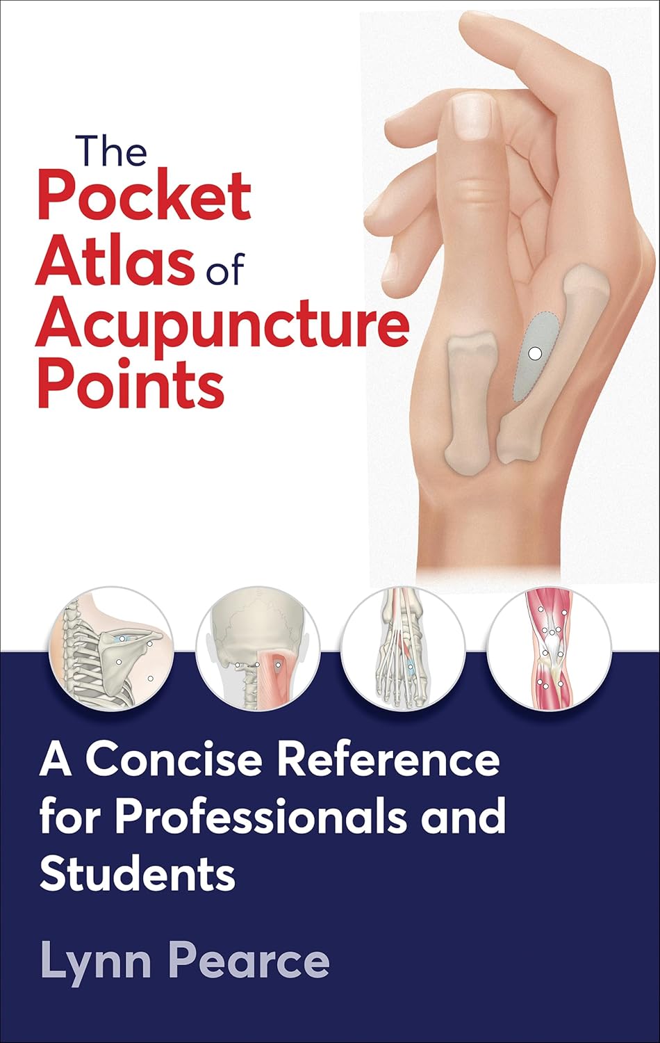 9781718244931 The Pocket Atlas of Acupuncture Points: A Concise Reference for Professionals and Students