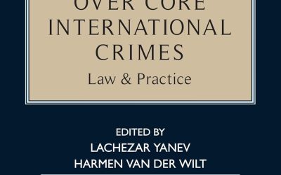 Universal Jurisdiction over Core International Crimes: Law & Practice (Elgar International Law and Practice series)