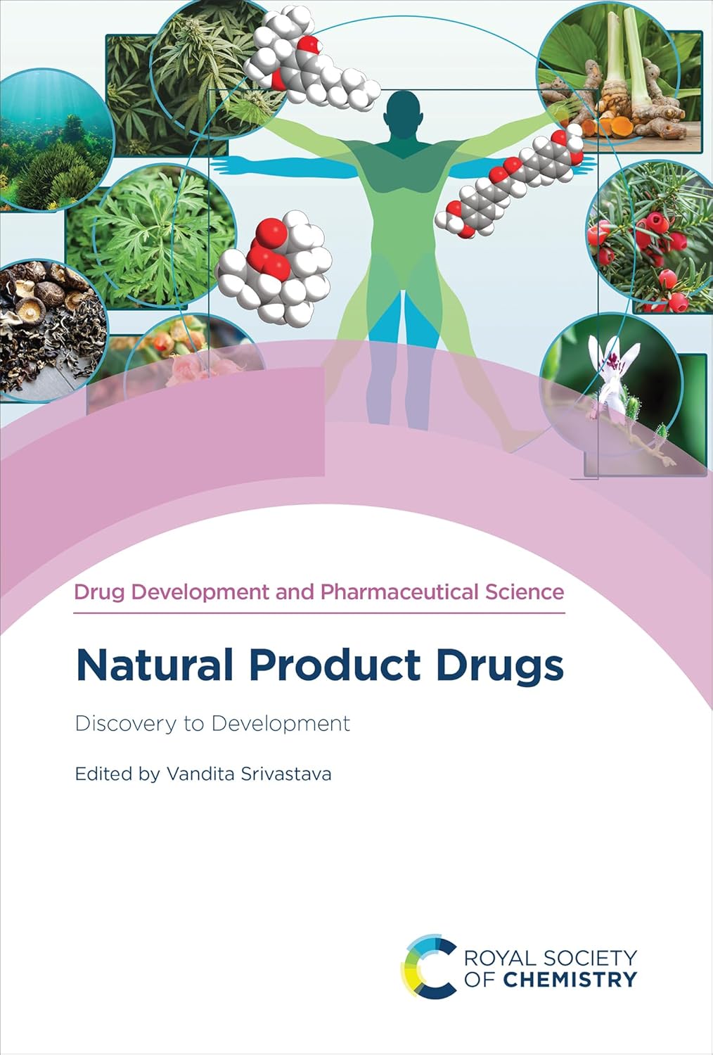 9781837673285 Natural Product Drugs: Discovery to Development (Drug Development and Pharmaceutical Science, Volume 6) 1st Edition