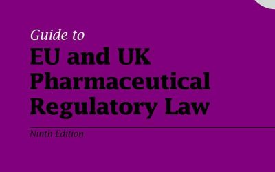 Guide to EU and UK Pharmaceutical Regulatory Law 9th Edition