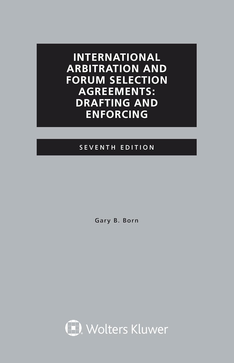 9789403532998 International Arbitration and Forum Selection Agreements, Drafting and Enforcing