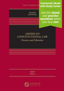American Constitutional Law: Powers and Liberties [Connected Ebook With Study Center] (Aspen Casebook) 8th Edition