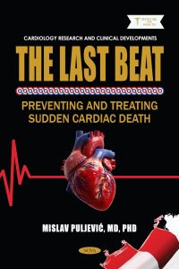 The Last Beat: Preventing and Treating Sudden Cardiac Death (Cardiology Research and Clinical Developments)