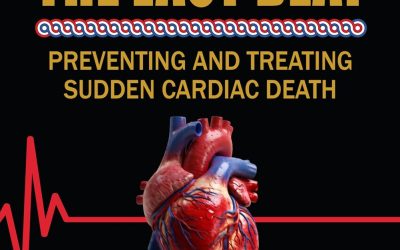 The Last Beat: Preventing and Treating Sudden Cardiac Death (Cardiology Research and Clinical Developments)