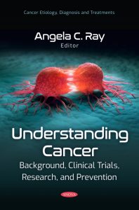Understanding Cancer: Background, Clinical Trials, Research, and Prevention