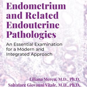 Endometrium and Related Endouterine Pathologies: An Essential Examination for a Modern and Integrated Approach (Therapeutic Approaches in Common Obstetrics and Gynecological Disorders)