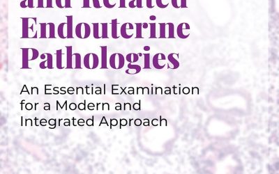 Endometrium and Related Endouterine Pathologies: An Essential Examination for a Modern and Integrated Approach (Therapeutic Approaches in Common Obstetrics and Gynecological Disorders)