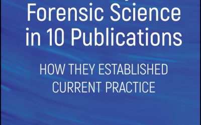 A History of Forensic Science in 10 Publications: How They Established Current Practice 1st Edition